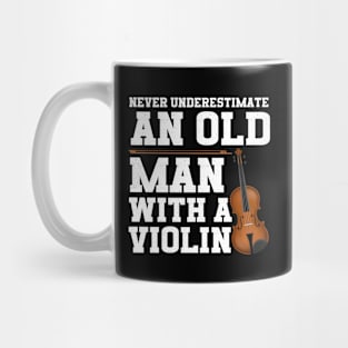 Never Underestimate An Old Man With A Violin Mug